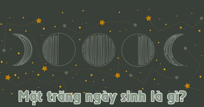 Mặt trăng ngày sinh là gì? Cách xem mặt trăng theo ngày sinh