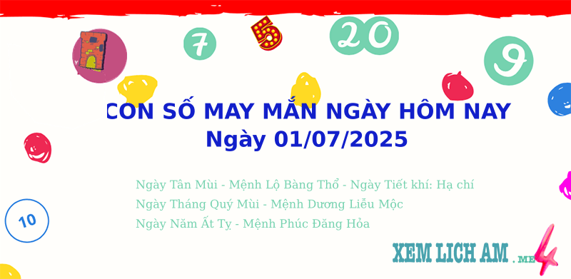 Con số may mắn hôm nay ngày 1/7/2025