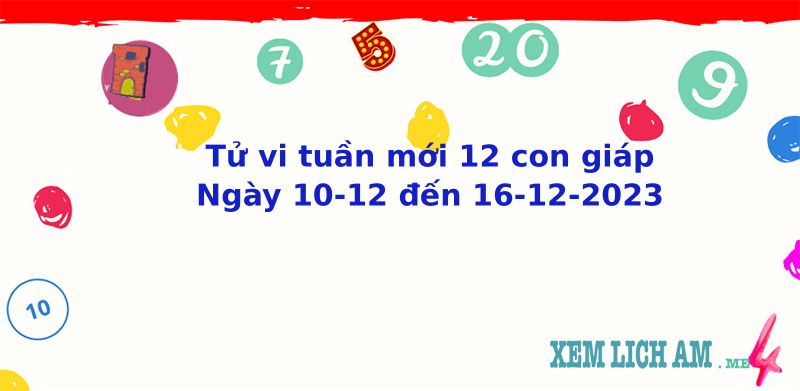 Tử vi tuần mới 12 con giáp từ 10/12/2023 đến 16/12/2023