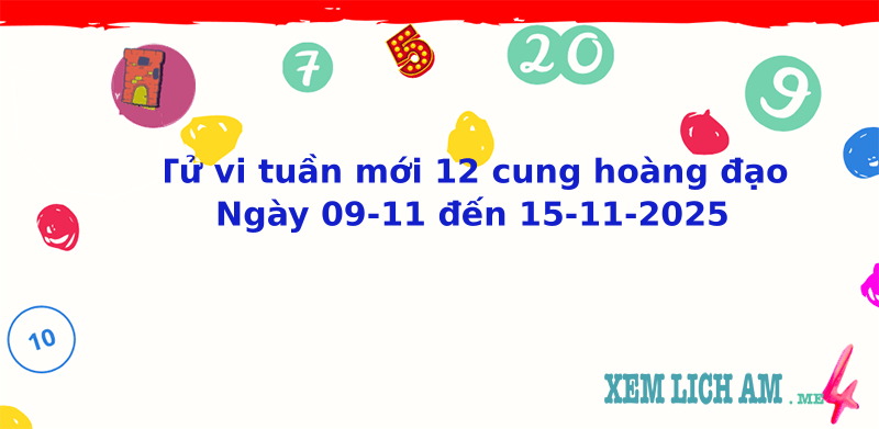  Tử vi tuần mới 12 cung hoàng đạo từ 9/11/2025 đến 15/11/2025
